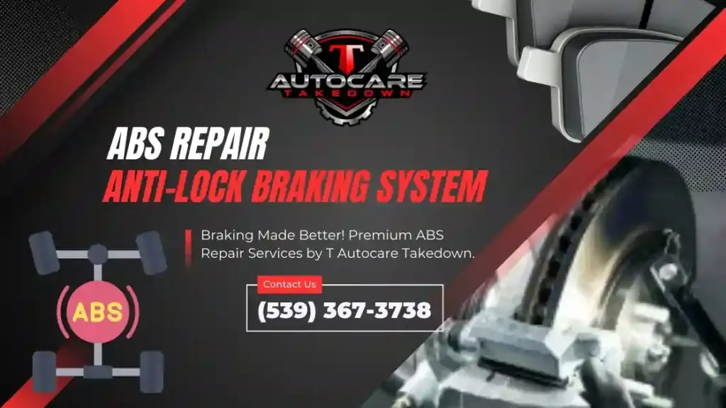 featured image for abs repair. T Autocare Takedown auto repair shop in Broken Arrow