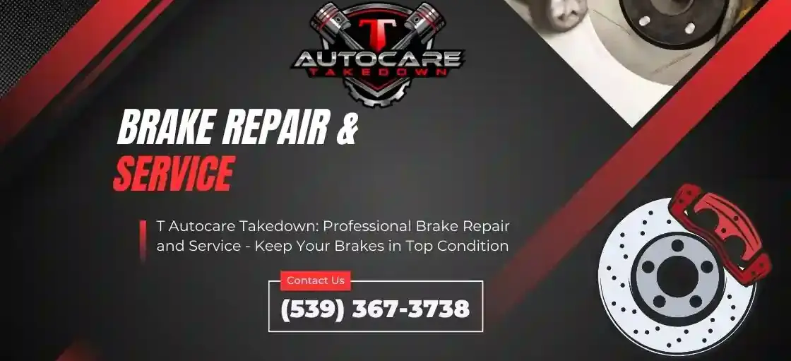 featured image for T Autocare Takedown Brake Repair and Service page