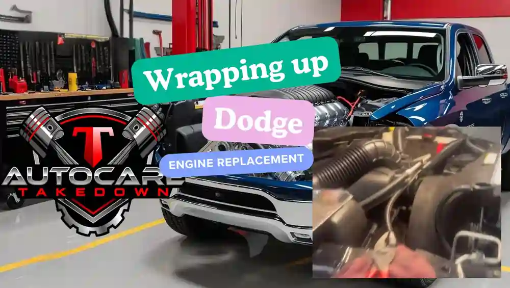 featured image for blog post about wrapping up an engine replacement on a dodge truck at t autocare takedown auto repair in broken arrow